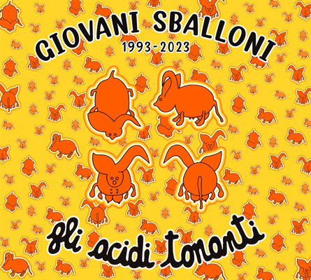 gli acidi tonanti: 1993-2023 giovani sballoni - anteprima 2023